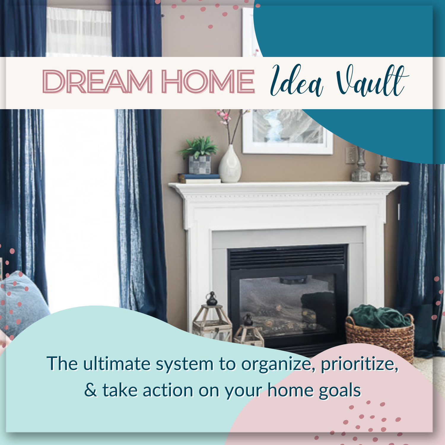 Dream Home Idea Vault Workshop